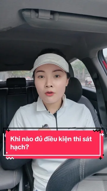 Video TikTok: Khi nào đủ điều kiện thi sát hạch?